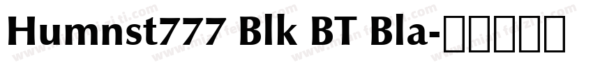 Humnst777 Blk BT Bla字体转换